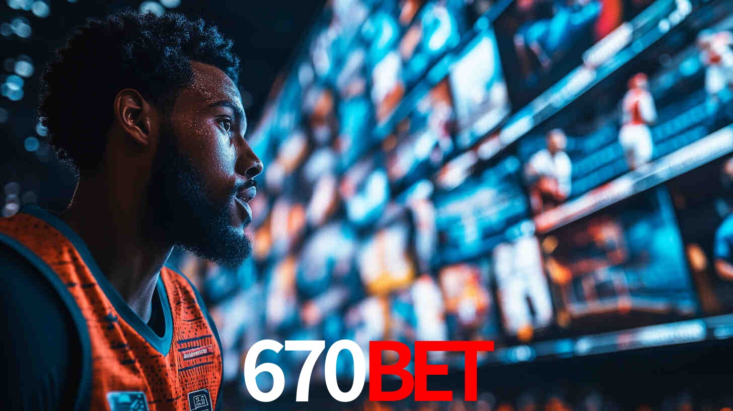 Jogos de Aposta Online no 670bet